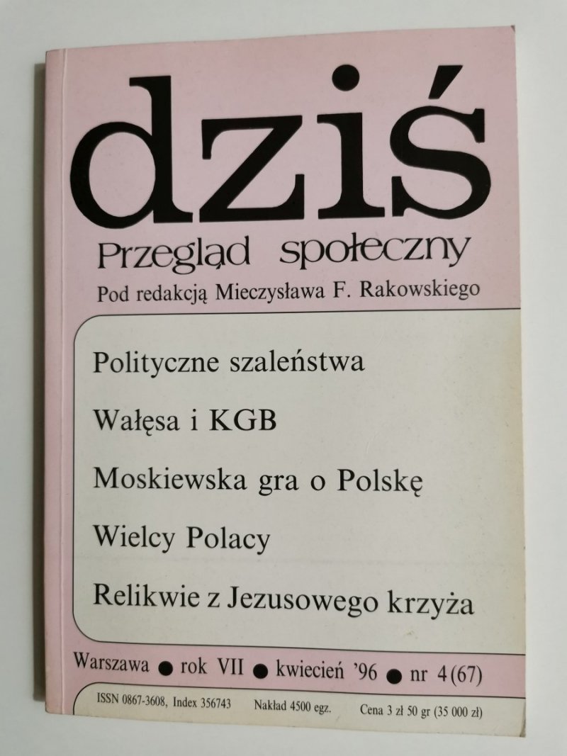 DZIŚ. PRZEGLĄD SPOŁECZNY. WARSZAWA ROK VII KWIECIEŃ '96 NR 4 (67)