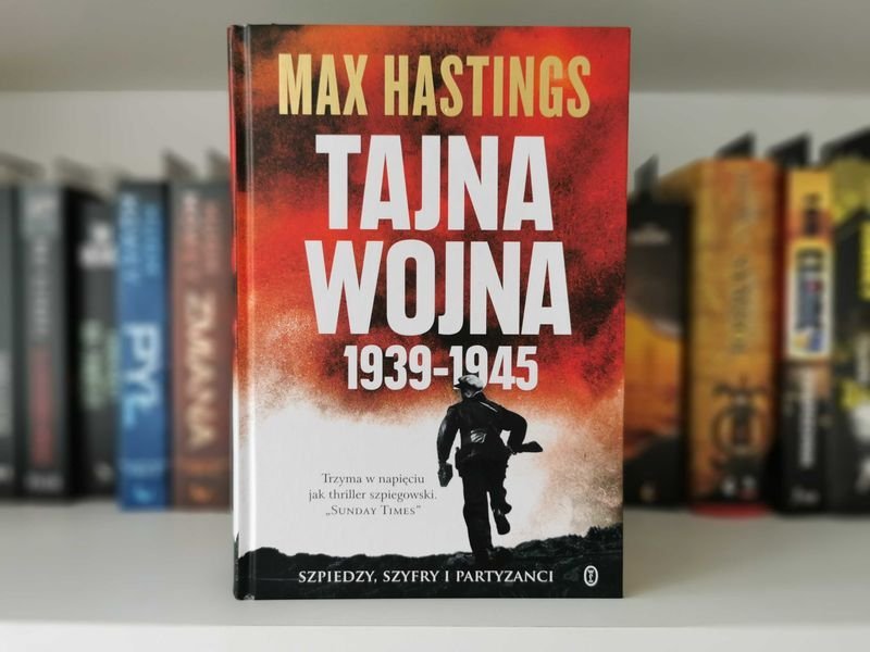 Tajna wojna 1939 do 1945 - Max Hastings