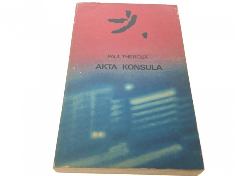 AKTA KONSULA - Paul Theroux