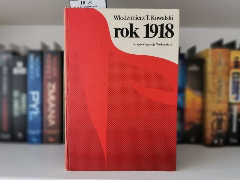 Rok 1918 - Włodzimierz T. Kowalski