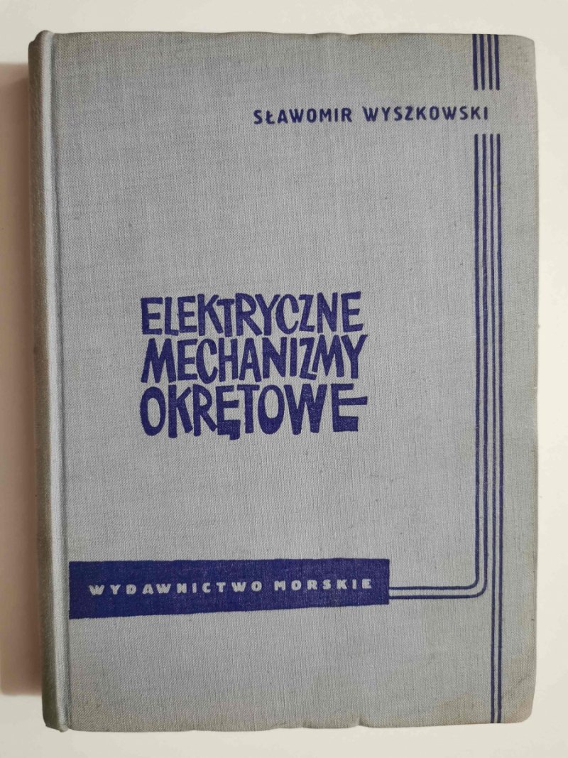 ELEKTRYCZNE MECHANIZMY OKRĘTOWE - Sławomir Wyszkowski