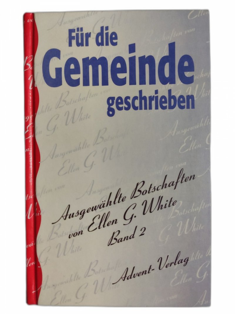 FUR DIE GEMEINDE GESCHRIEBEN - Ellen G. White