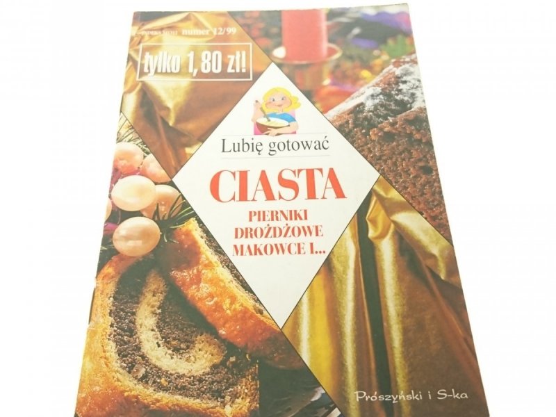 LUBIĘ GOTOWAĆ NUMER 12/99 CIASTA PIERNIKI