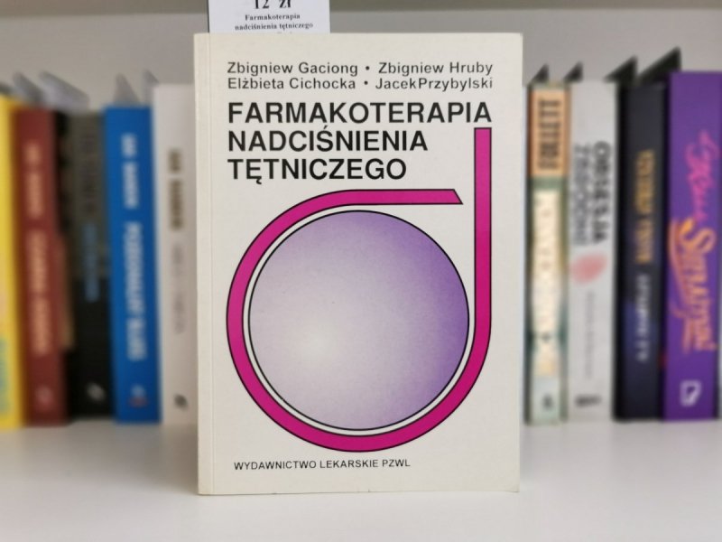 FARMAKOTERAPIA NADCIŚNIENIA TĘTNICZEGO - Zbigniew Gaciong