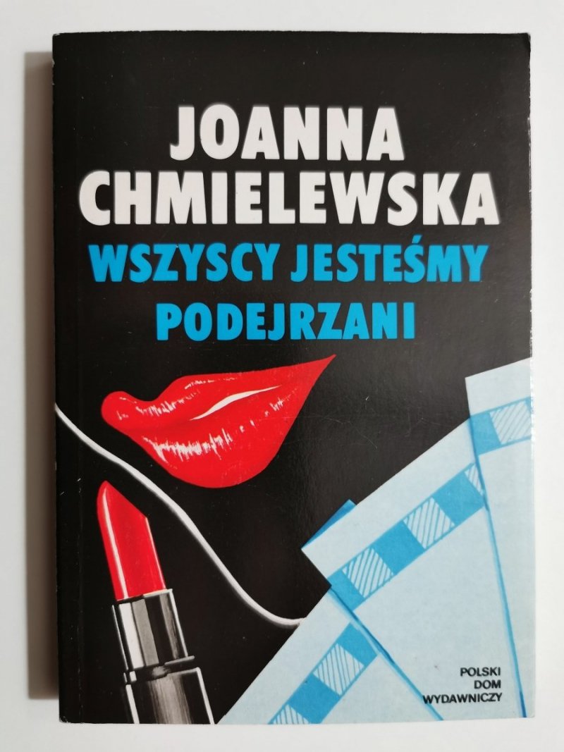 WSZYSCY JESTEŚMY PODEJRZANI - Joanna Chmielewska