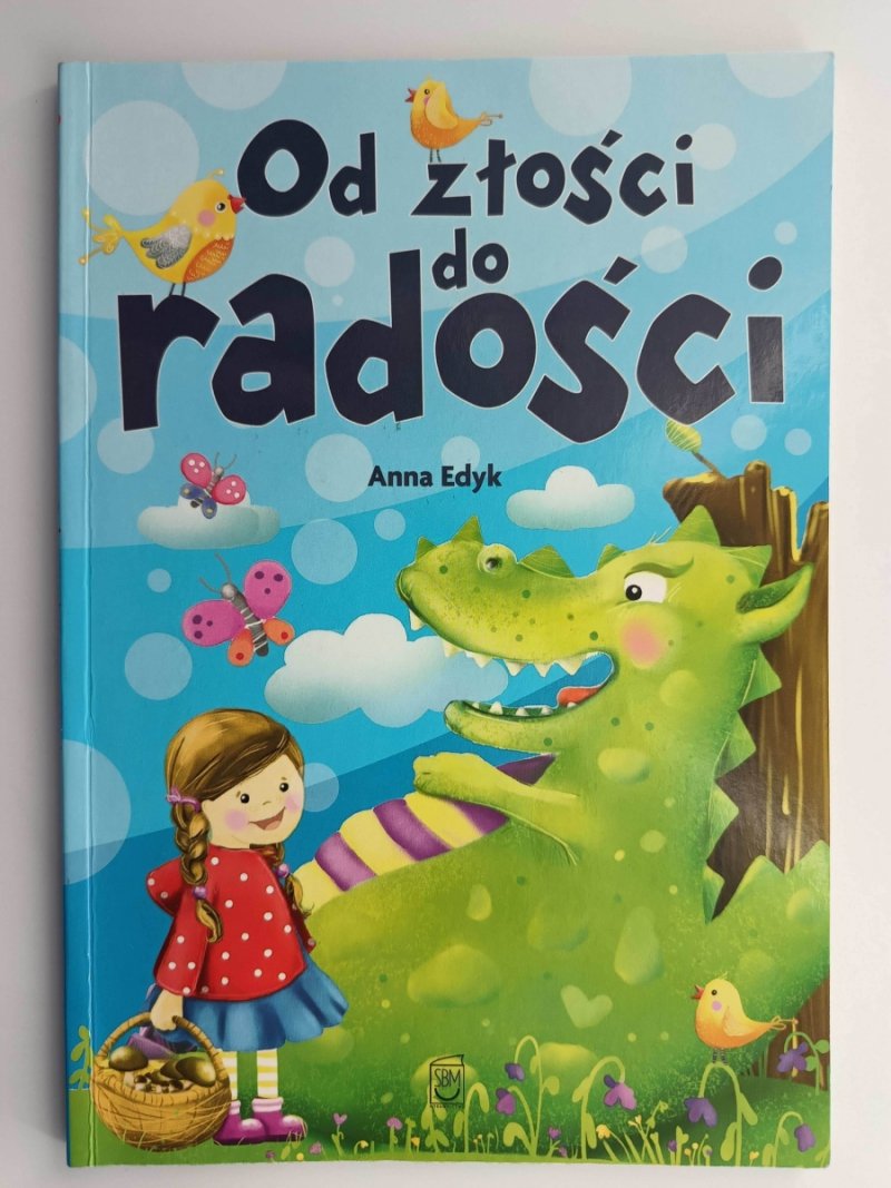 OD ZŁOŚCI DO RADOŚCI - Anna Edyk