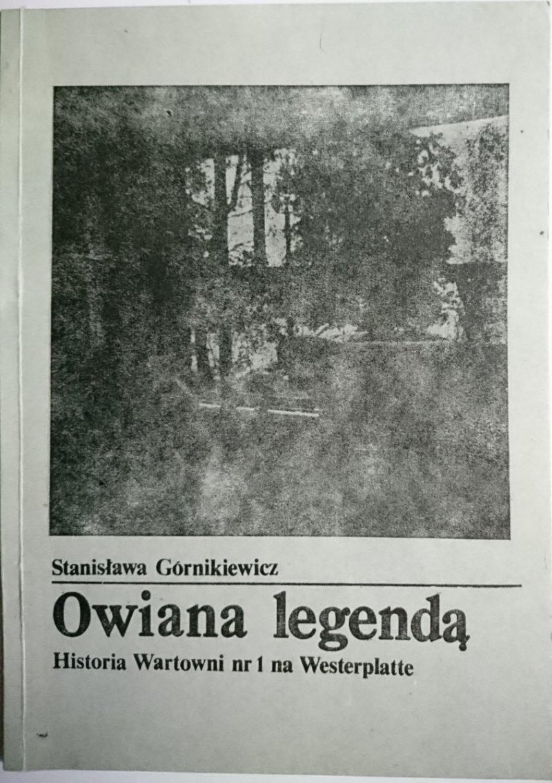 OWIANA LEGENDĄ. HISTORIA WARTOWNI NR 1 NA WESTERPLATTE