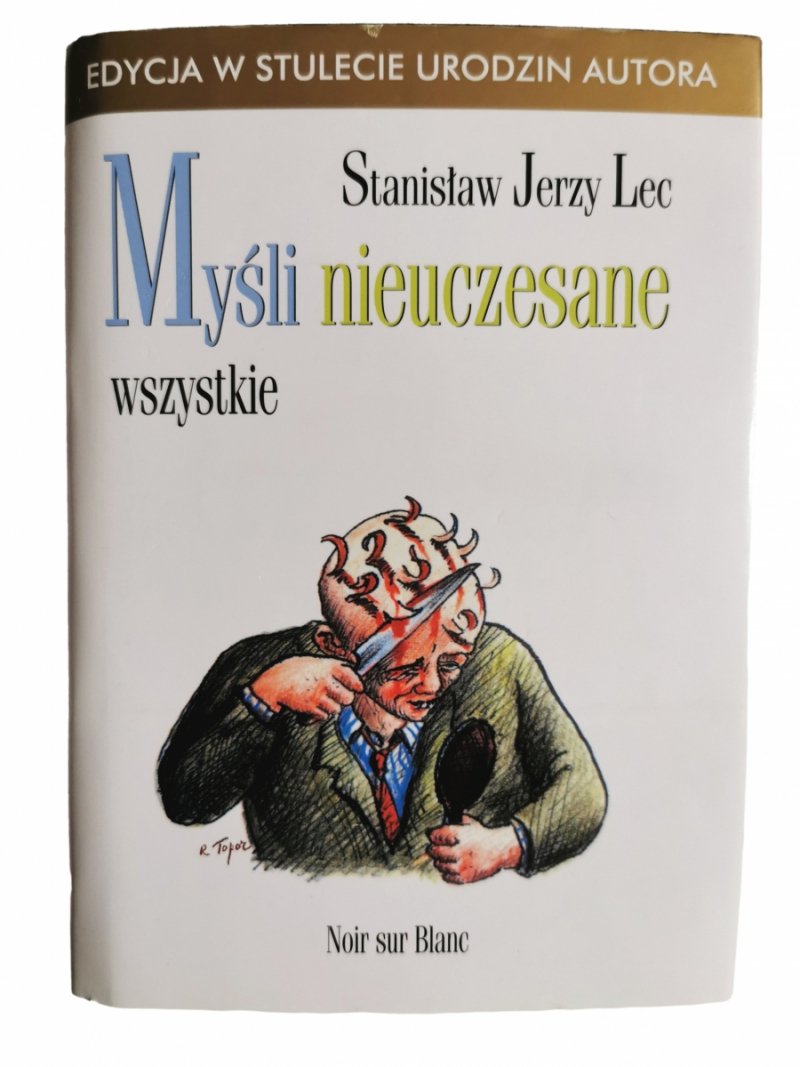 MYŚLI NIEUCZESANE WSZYSTKIE - Stanisław Jerzy Lec