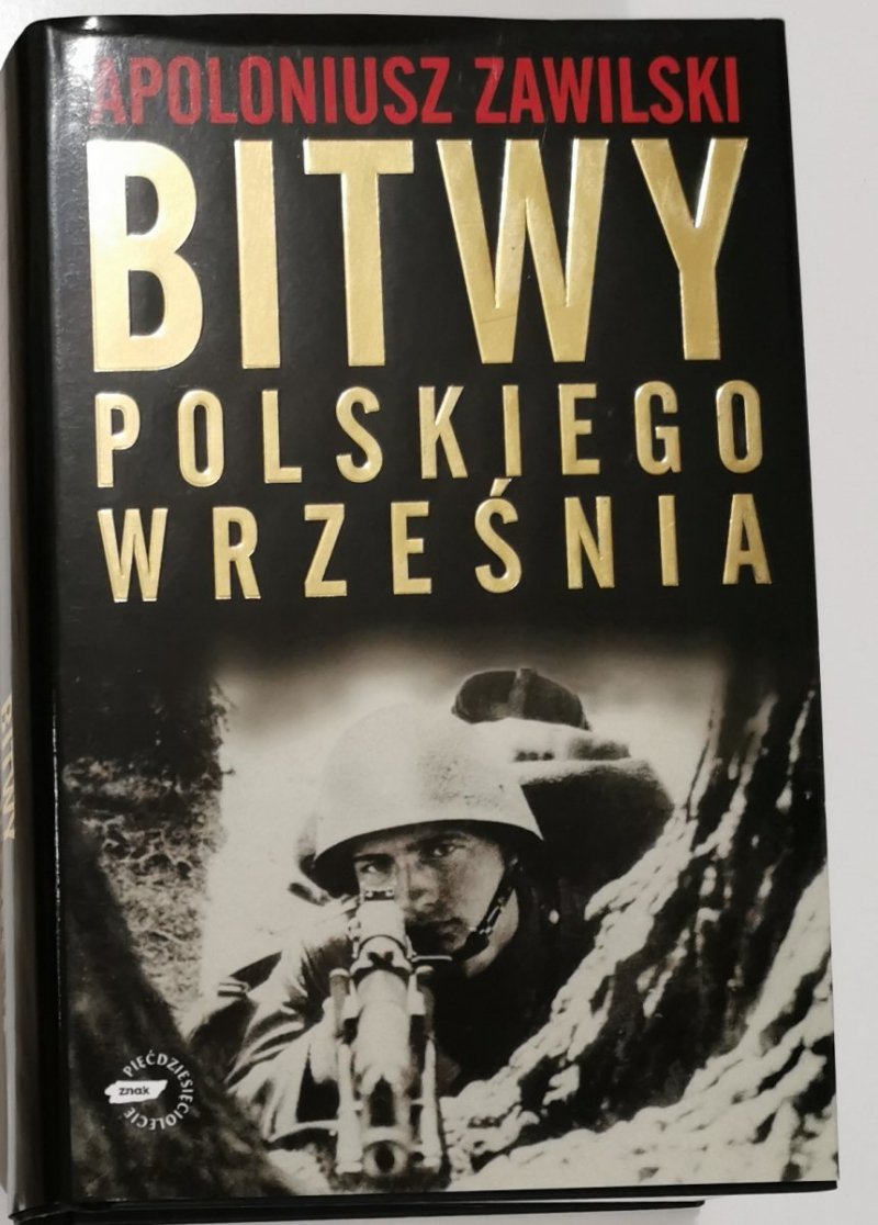 BITWY POLSKIEGO WRZEŚNIA - Apoloniusz Zawilski
