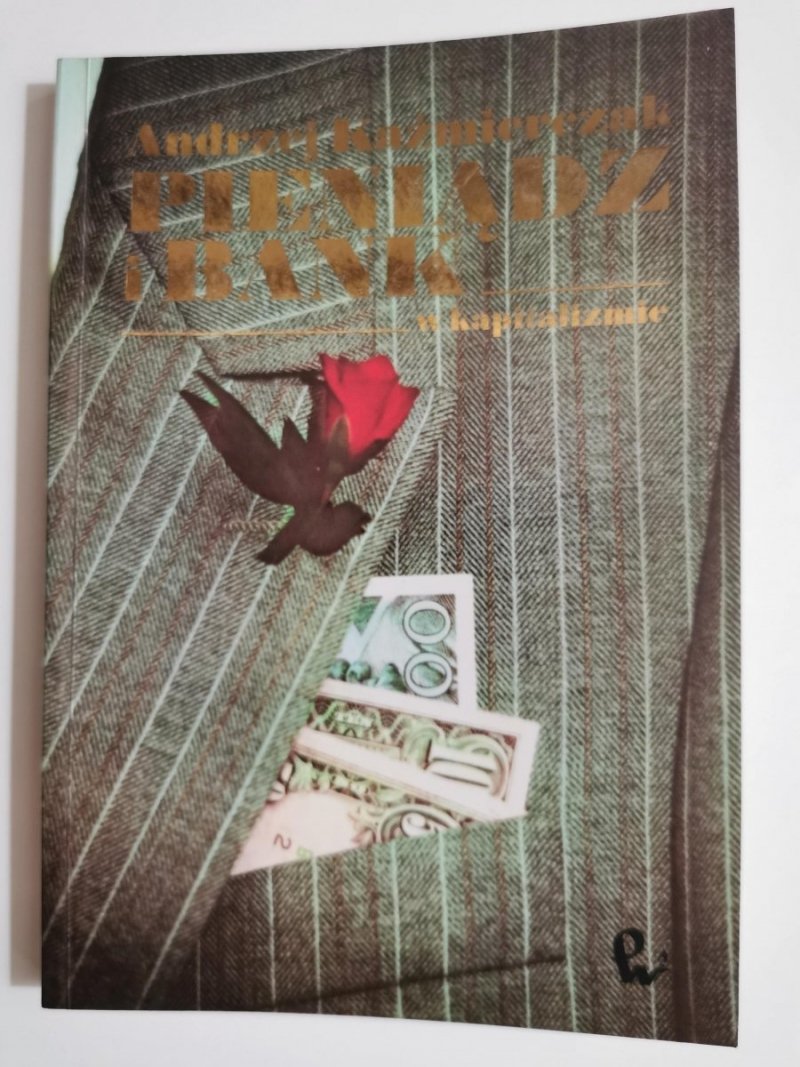 PIENIĄDZ I BANK W KAPITALIZMIE - Andrzej Kaźmierczak 1994