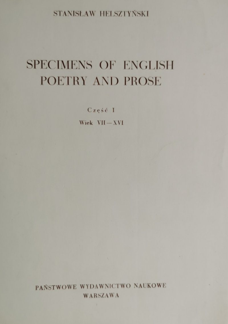 SPECIMENS OF ENGLISH POETRY AND PROSE CZĘŚĆ 1 WIEK VII-XVI - Stanisław Helsztyński