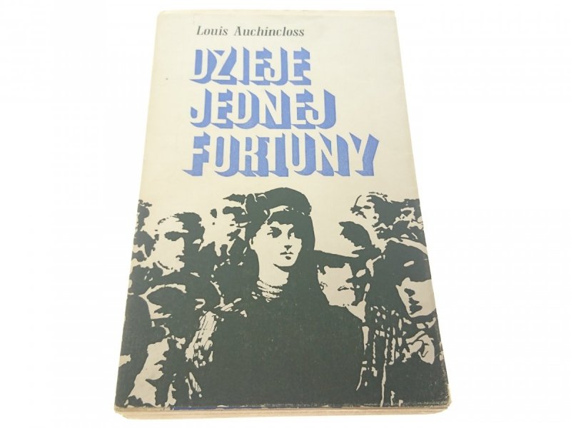 DZIEJE JEDNEJ FORTUNY - Louis Auchincloss (1972)