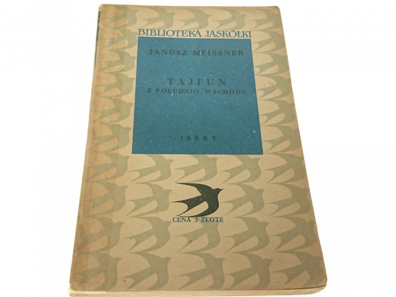 TAJFUN Z POŁUDNIO-WSCHODU - Janusz Meissner 1956