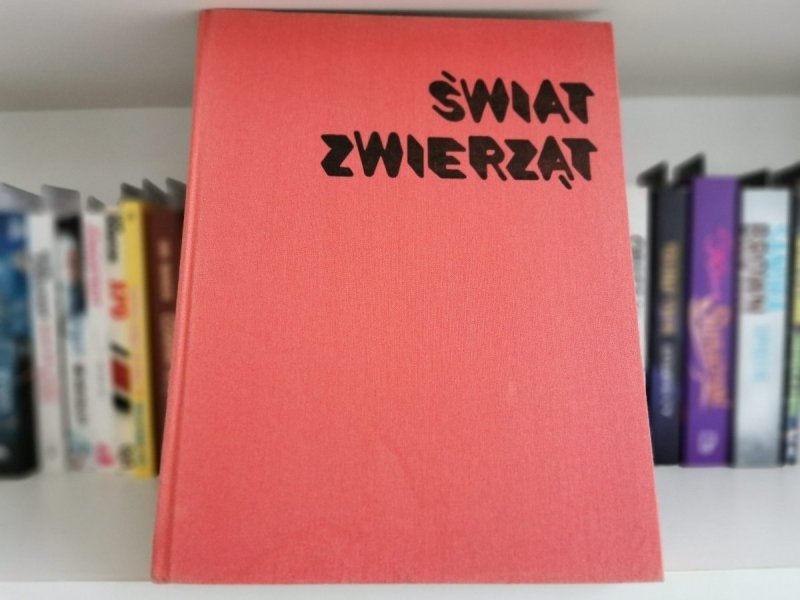 ŚWIAT ZWIERZĄT - Praca zbiorowa