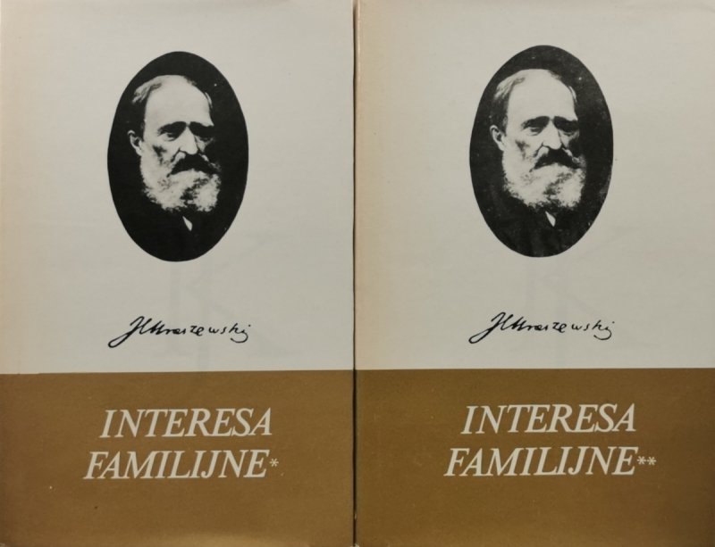 INTERESA FAMILIJNE - Józef Ignacy Kraszewski