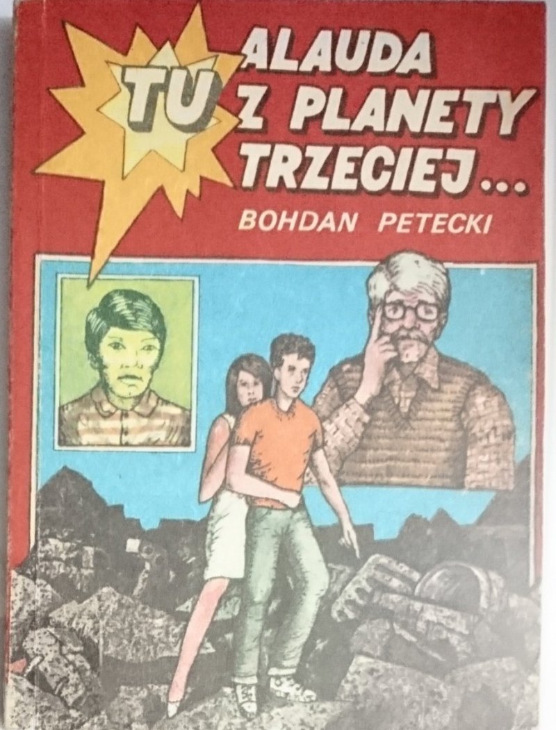 TU ALAUDA Z PLANETY TRZECIEJ... - Bohdan Petecki