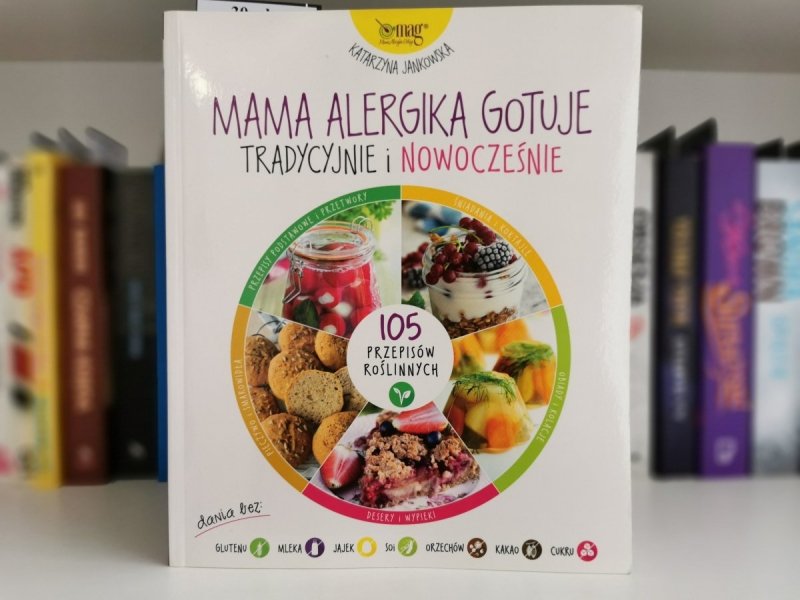 MAMA ALERGIKA GOTUJE TRADYCYJNIE I NOWOCZEŚNIE - Jankowska