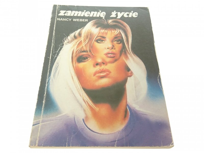 ZAMIENIĘ ŻYCIE - Nancy Weber (1991)
