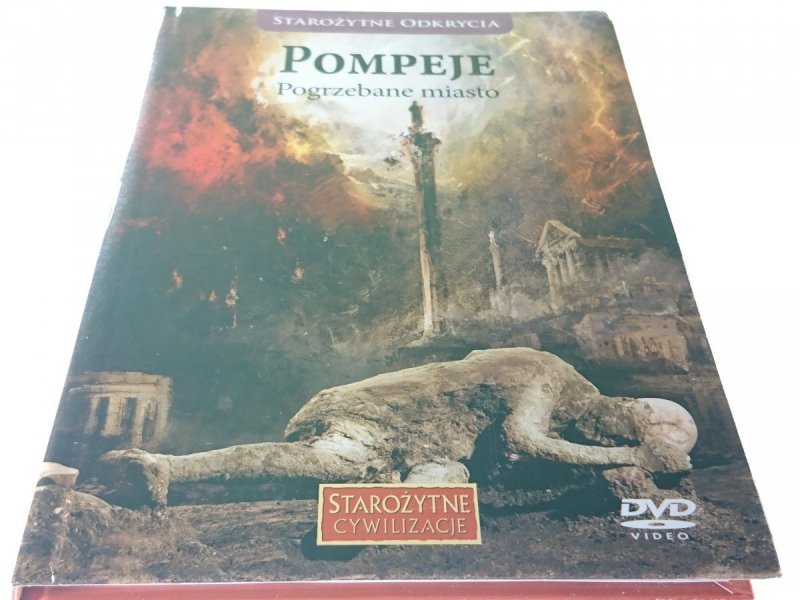 STAROŻYTNE CYWILIZACJE TOM 17 POMPEJE. POGRZEBANE