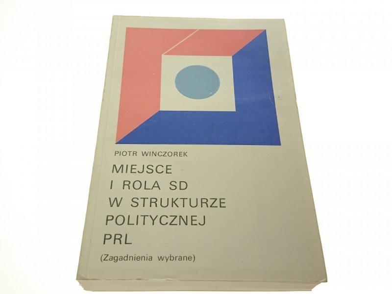 MIEJSCE I ROLA SD W STRUKTURZE POLITYCZNEJ PRL