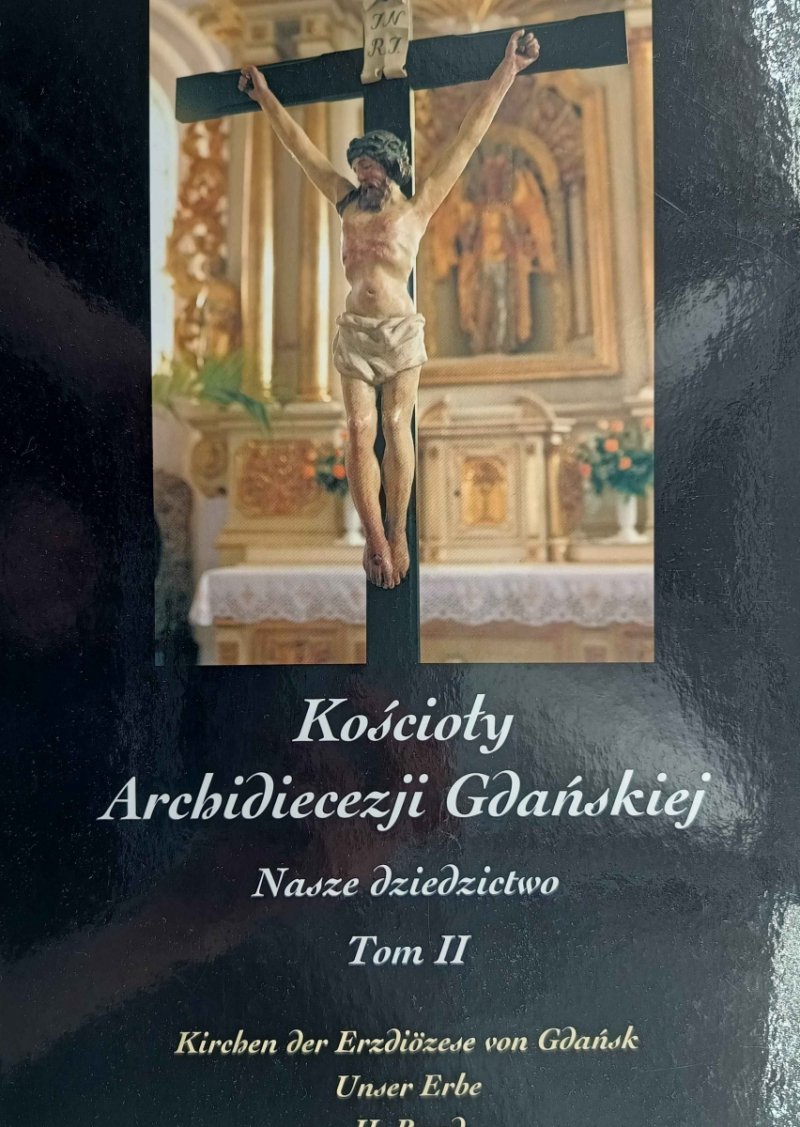 KOŚCIOŁY ARCHIDIECEZJI GDAŃSKIEJ NASZE DZIEDZICTWO TOM II