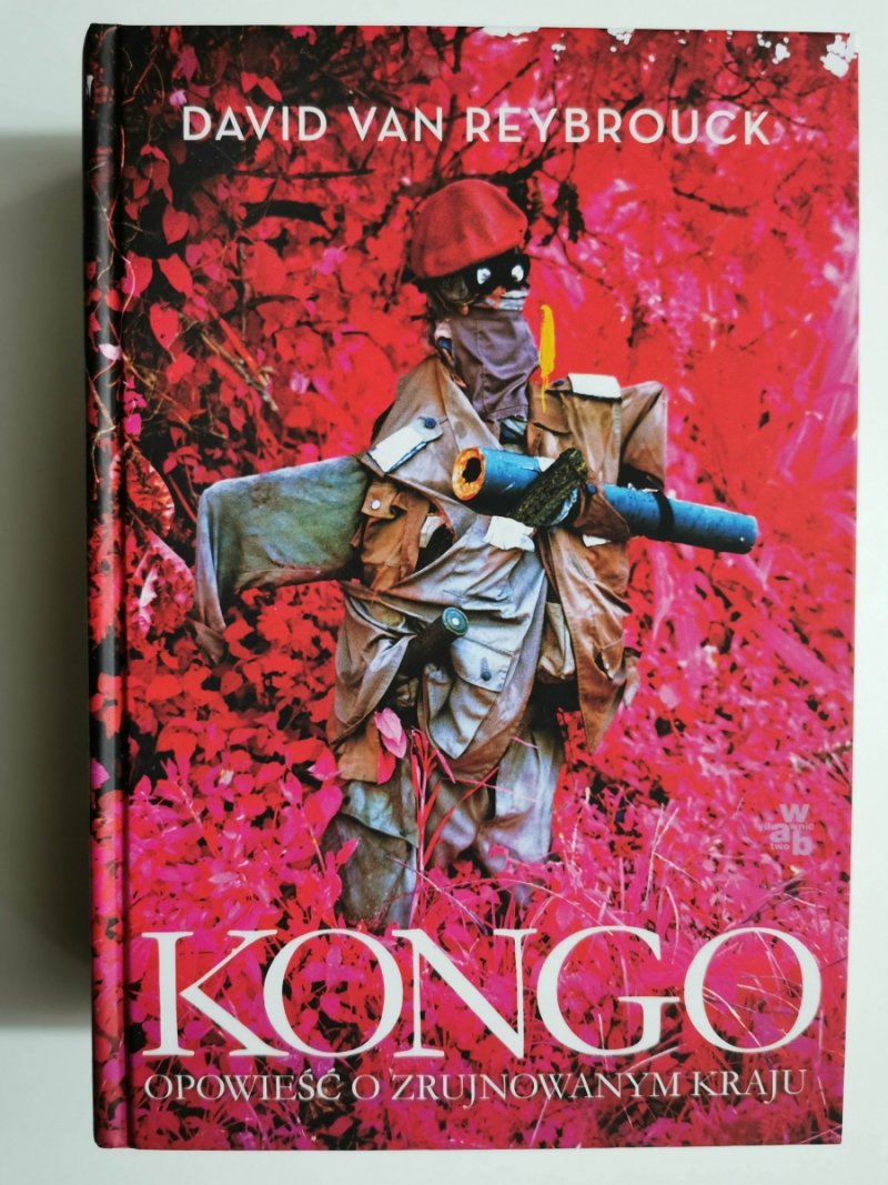 KONGO. Opowieść o zrujnowanym kraju - David Van Reybrouck