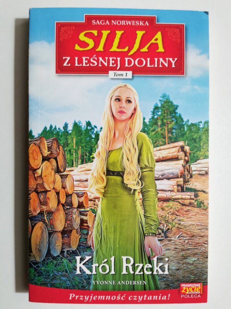 SILJA Z LEŚNEJ DOLINY TOM 1 KRÓL RZEKI - Yvonne Andersen