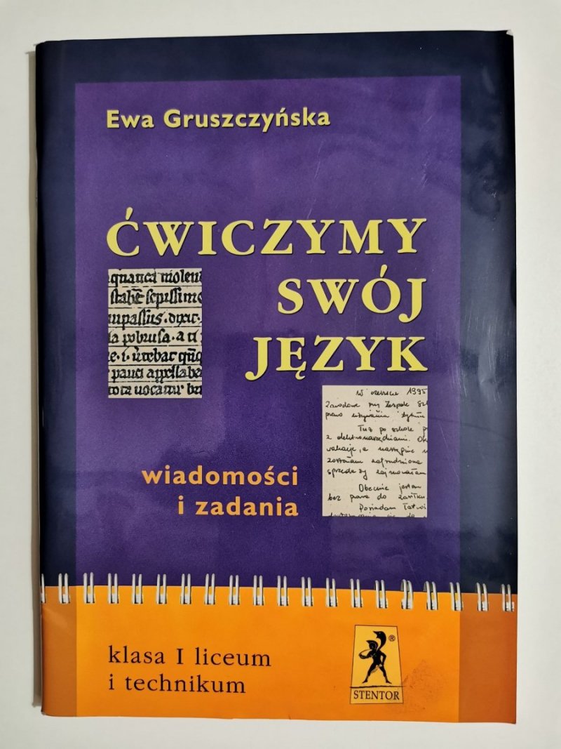 ĆWICZYMY SWÓJ JĘZYK. WIADOMOŚCI I ZADANIA KLASA I 2003
