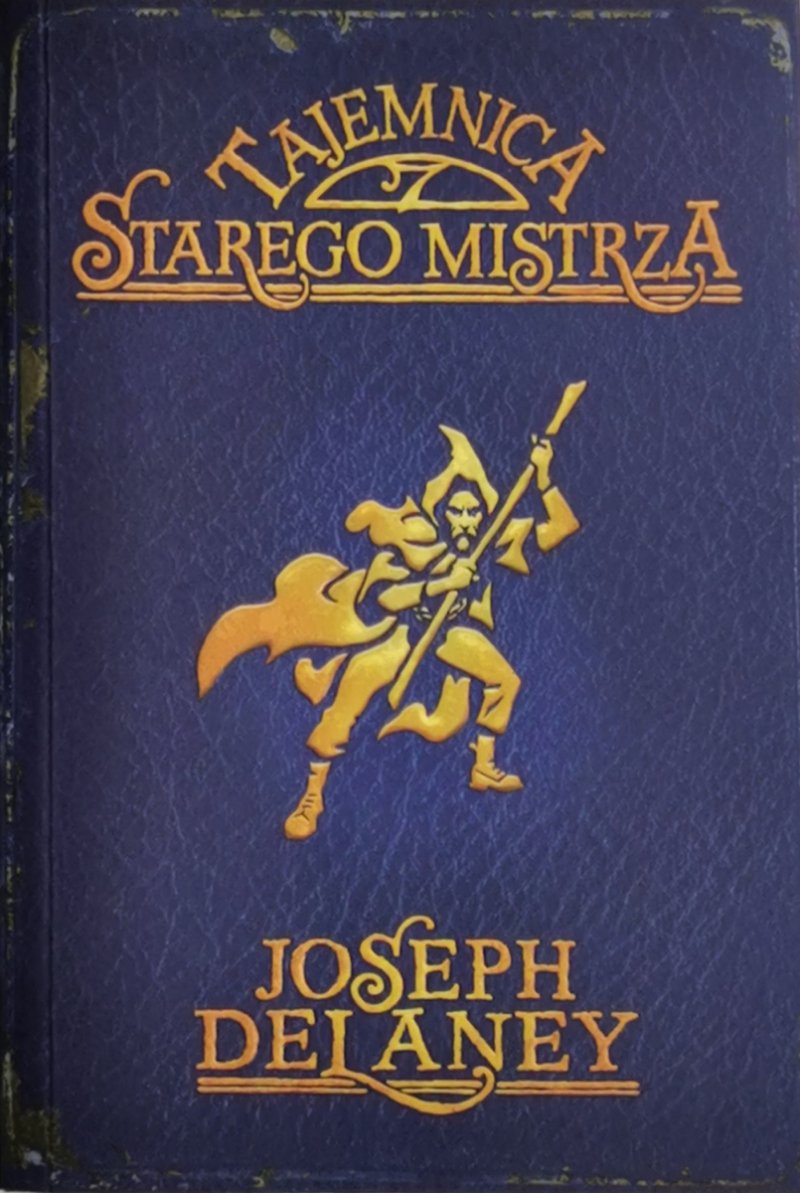 TAJEMNICA STAREGO MISTRZA - Joseph Delaney