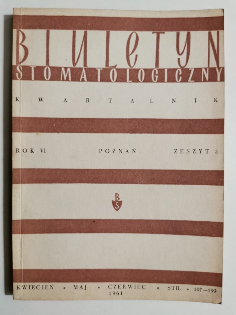 BIULETYN STOMATOLOGICZNY – KWIECIEŃ – MAJ - CZERWIEC 1961