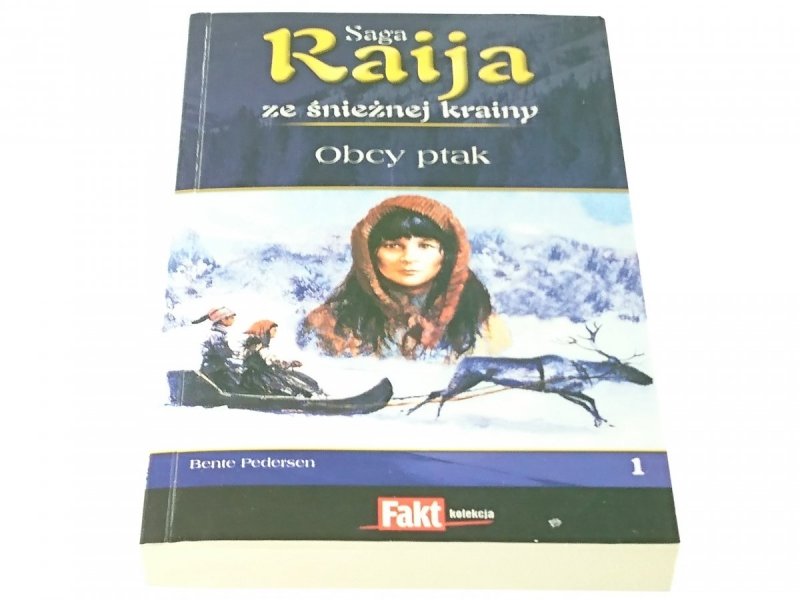 SAGA RAIJA ZE ŚNIEŻNEJ KRAINY TOM 1 OBCY PTAK 2008