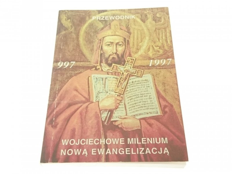 WOJCIECHOWIE MILENIUM NOWĄ EWANGELIZACJĄ