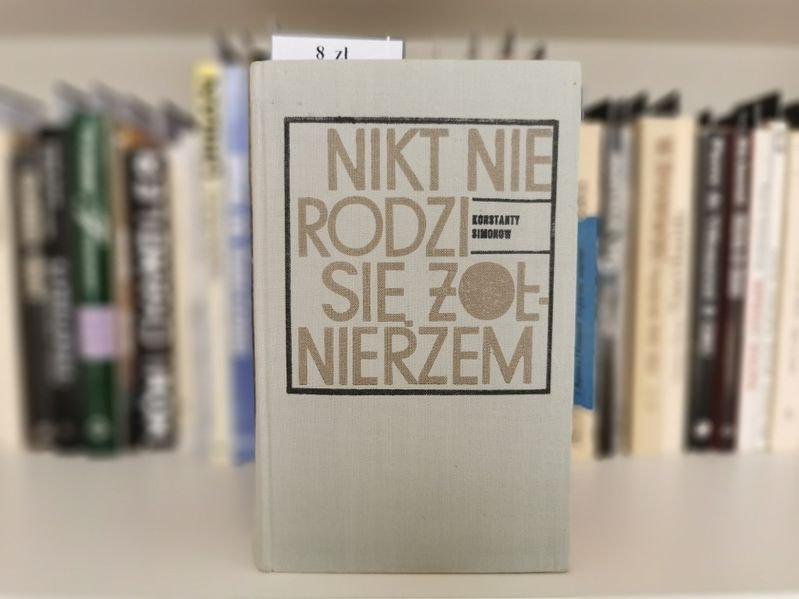 Nikt nie rodził się żołnierzem - Konstanty Simonow