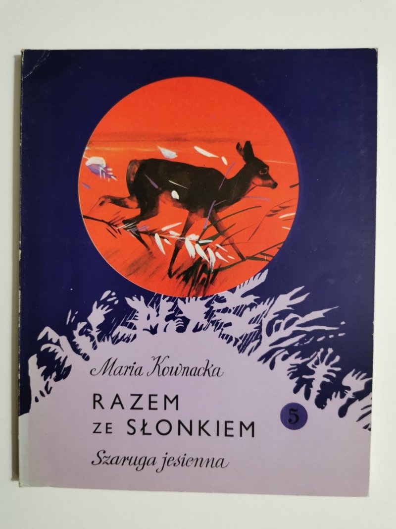 RAZEM ZE SŁONKIEM TOM 5 SZARUGA JESIENNA - Maria Kownacka 1986