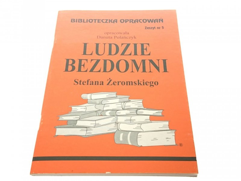 LUDZIE BEZDOMNI STEFANA ŻEROMSKIEGO Polańczyk 2010