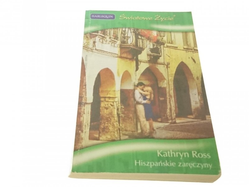 HISZPAŃSKIE ZARĘCZYNY - Kathryn Ross (2007)