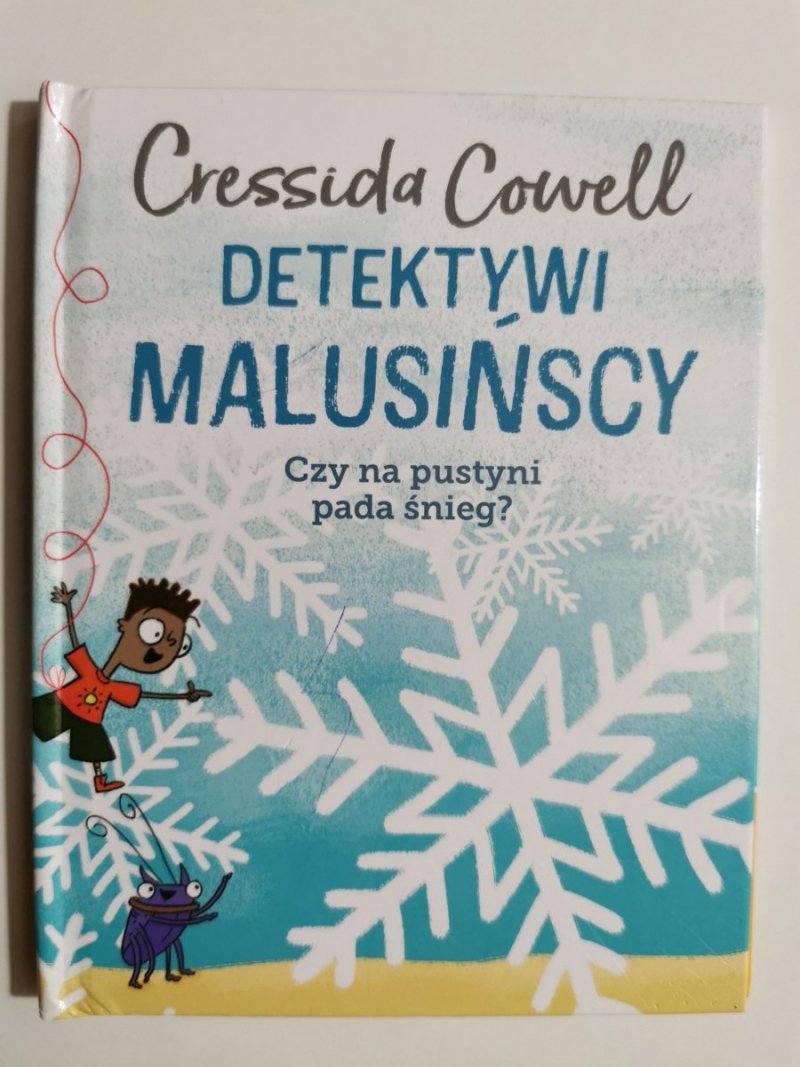 DETEKTYWI MALUSIŃSCY. CZY NA PUSTYNI PADA ŚNIEG? - Cressida Cowell