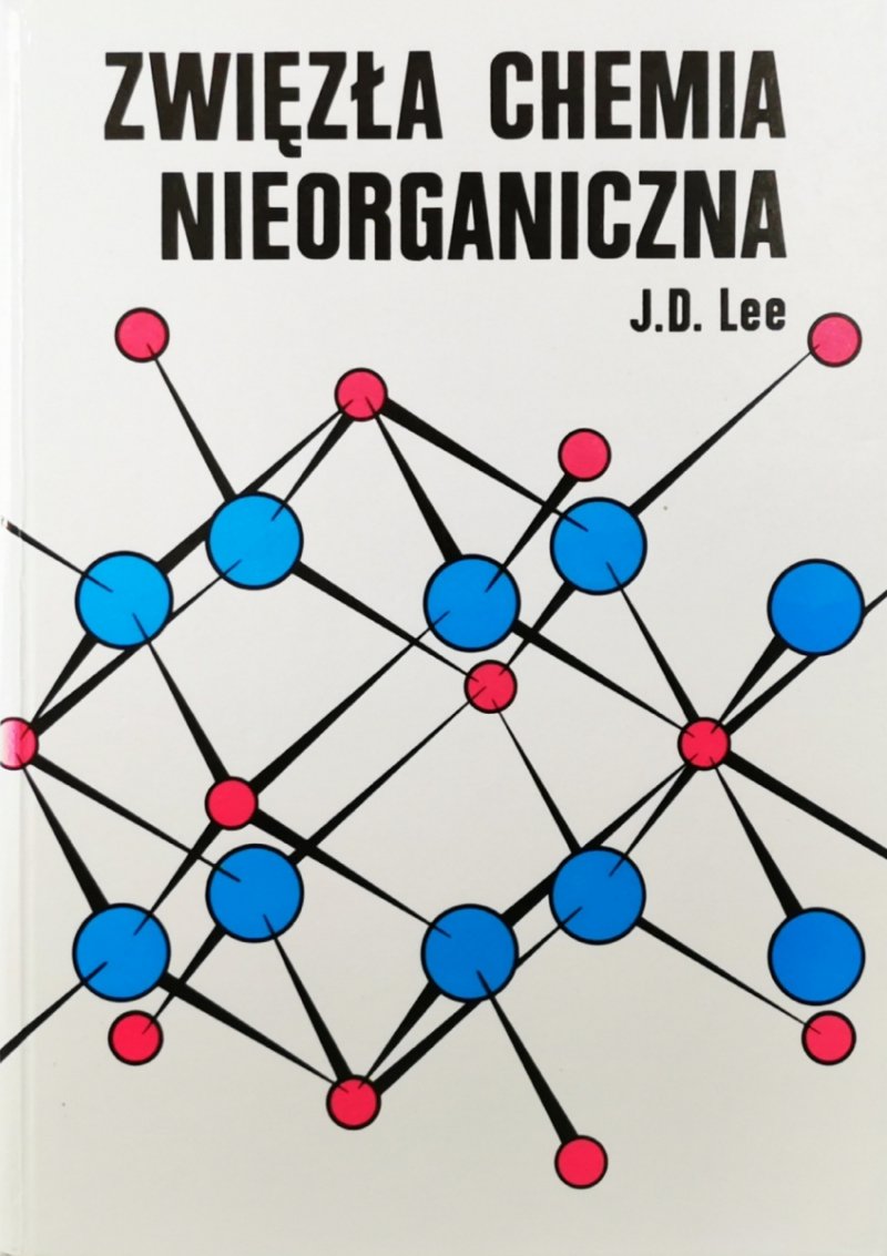 ZWIĘZŁA CHEMIA NIEORGANICZNA - J. D. Lee
