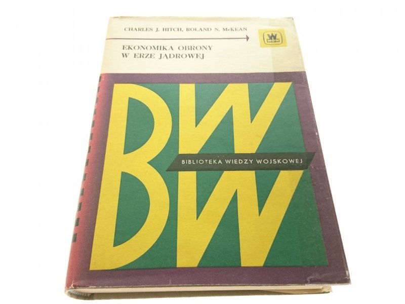 EKONOMIKA OBRONY W ERZE JĄROWEJ Ch. J. Hitch 1965