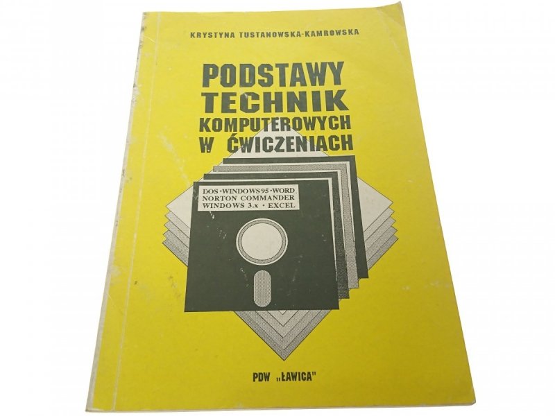 PODSTAWY TECHNIK KOMPUTEROWYCH W ĆWICZENIACH