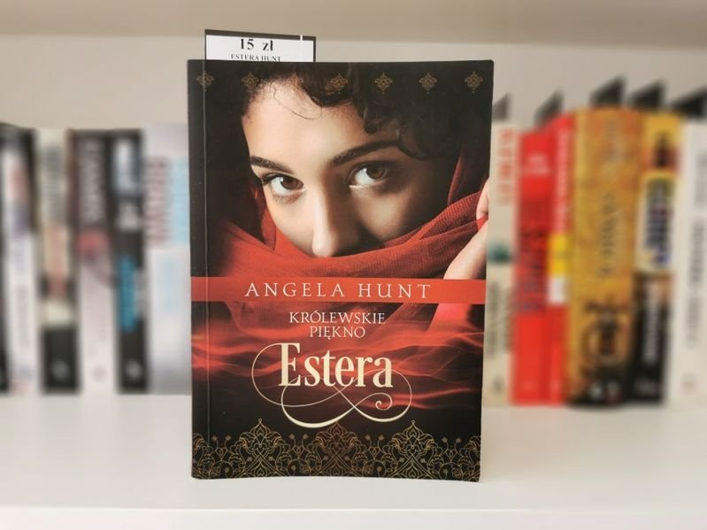 Estera. Królewskie piękno - Angela Hunt
