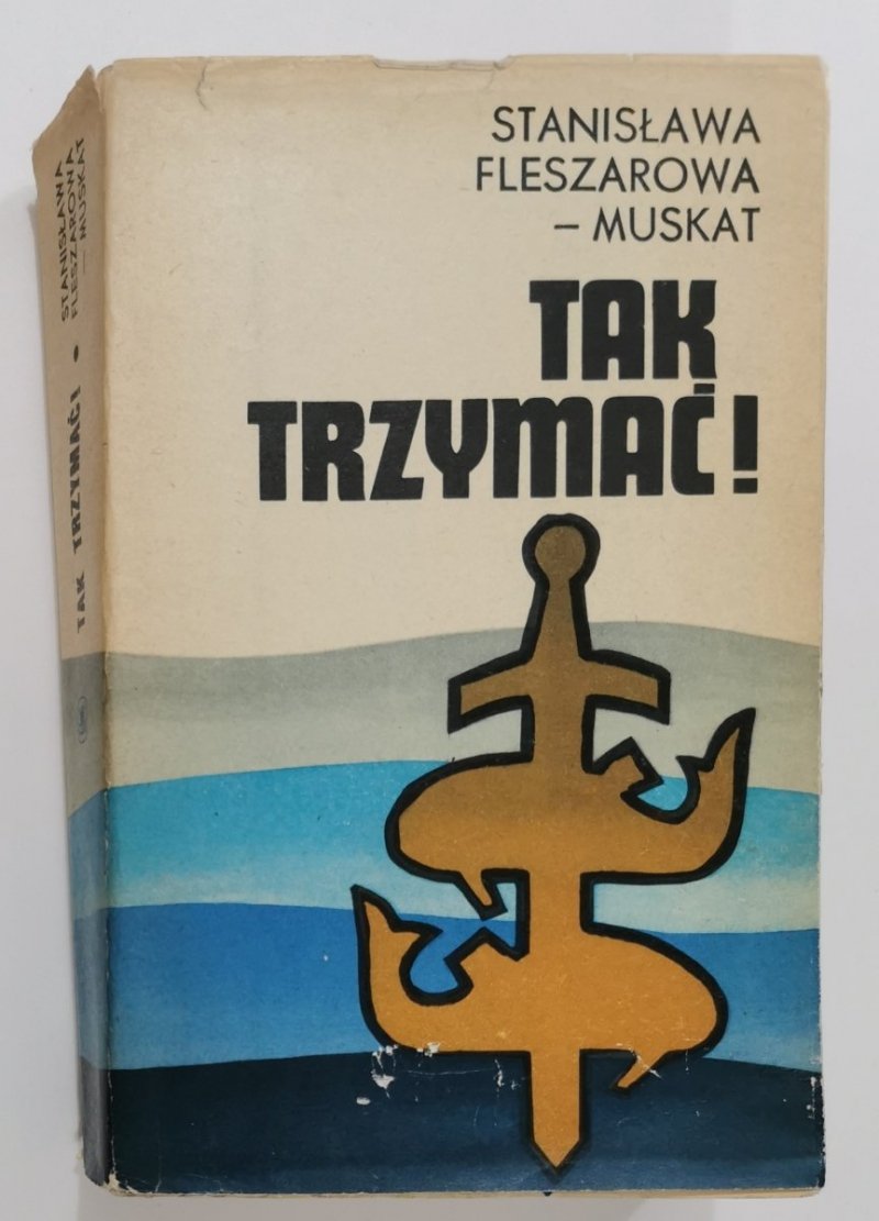TAK TRZYMAĆ! 1 Stanisława Fleszarowa-Muskat (1974)