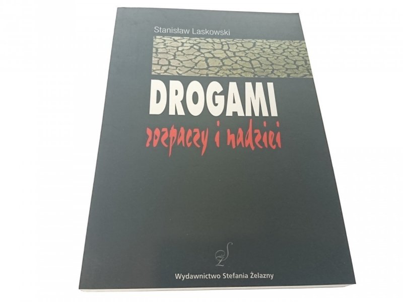 DROGAMI ROZPACZY I NADZIEI - Laskowski 2000