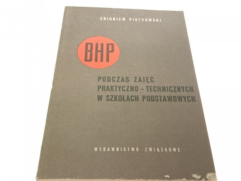 BHP PODCZAS ZAJĘĆ PRAKTYCZNO-TECHNICZNYCH...1962