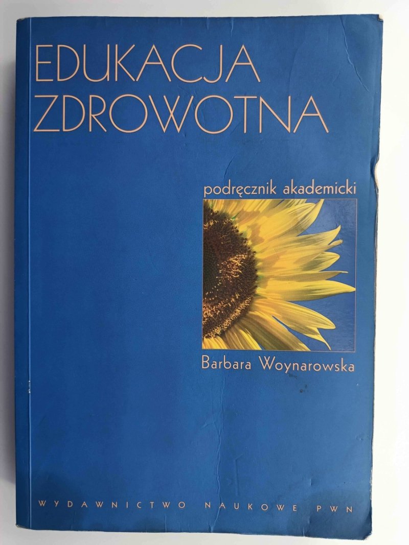 EDUKACJA ZDROWOTNA. PODRĘCZNIK AKADEMICKI - Barbara Woynarowska