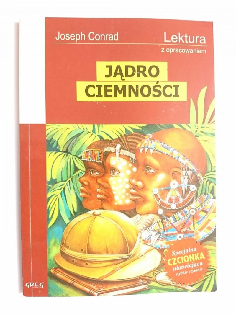 JĄDRO CIEMNOŚCI. LEKTURA Z OPRACOWANIEM - Joseph Conrad 2009