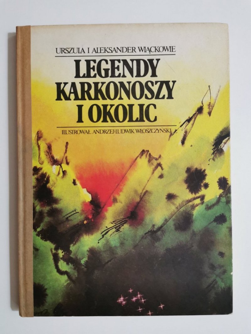 LEGENDY KARKONOSZY I OKOLIC - Urszula i Aleksander Wiąckowie 