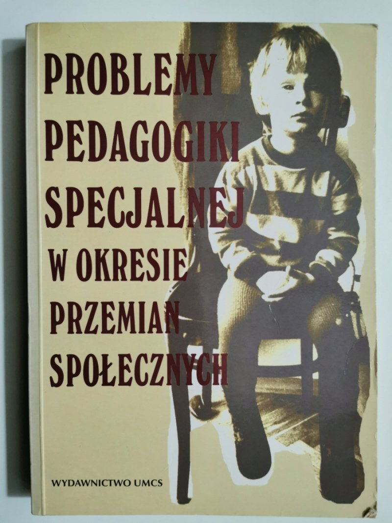 PROBLEMY PEDAGOGIKI SPECJALNEJ W OKRESIE PRZEMIAN SPOŁECZNYCH