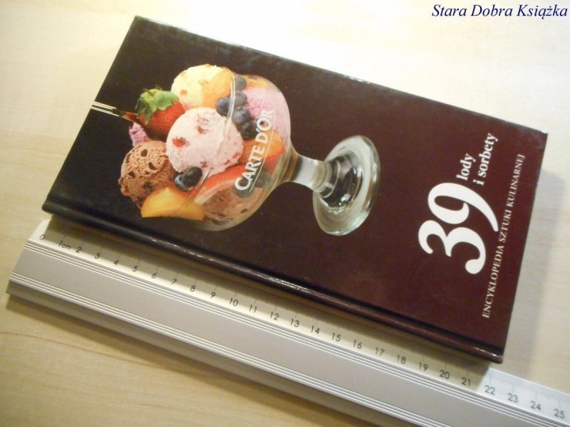 ENCYKLOPEDIA SZTUKI KULINARNEJ 39 LODY I SORBETY