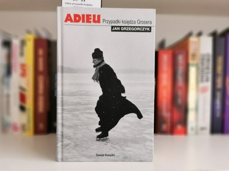 ADIEU. PRZYPADKI KSIĘDZA GROSERA - Jan Grzegorczyk